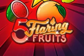 5 Flaring Fruits