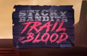 Sticky Bandits Trail of Blood